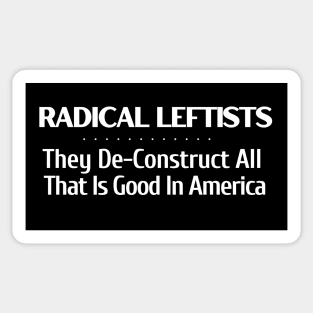 Radical Lefts Deconstruct All That is Good Sticker